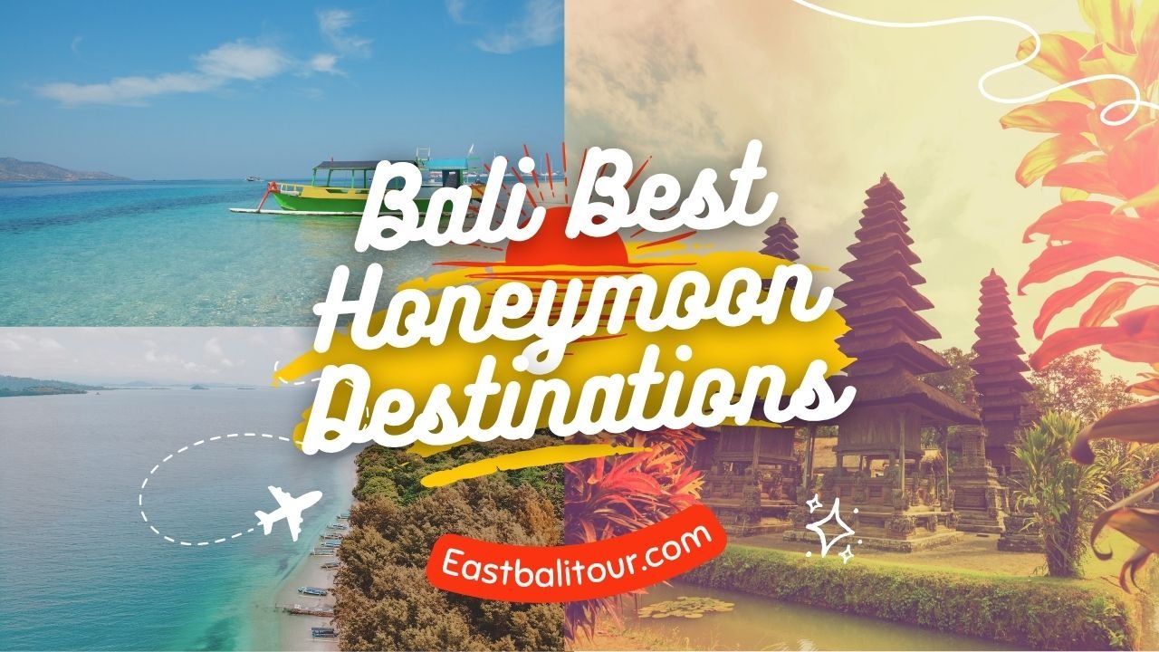 Bali Best Honeymoon Destinations 5 Bali Best Honeymoon Destinations