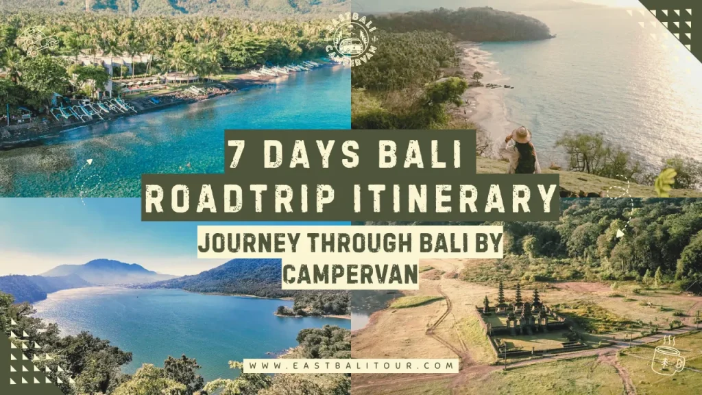 7 Days Bali Roadtrip Itinerary with campervan exploring beaches, mountains, and cultural sites