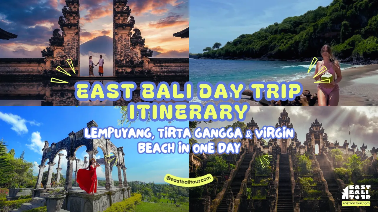 East Bali Day Trip Itinerary - Lempuyang, Tirta Gangga - Virgin Beach in One Day